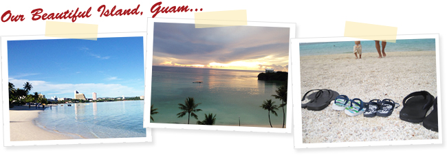 Our Beautiful Island, Guam...