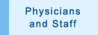 Physicians and Staff